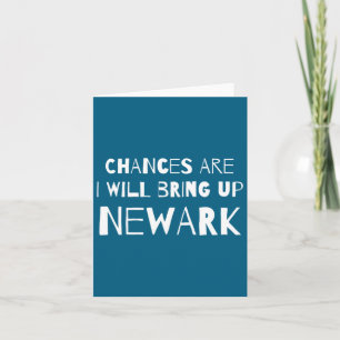 Chances Are I Will Bring Up Newark New Jersey Nj H Card