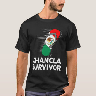 Chancla Survivor Mexico Mexican Flag Joke T-Shirt