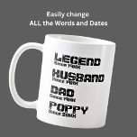 Change ALL Name Date Year Legend Husband Dad Poppy Coffee Mug<br><div class="desc">Change any of the words,  years or add the dates - See my store for lots more Grandparent Gifts too!</div>