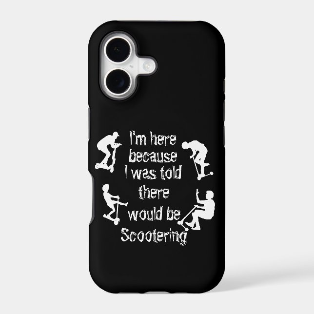 Change ALL Text, I'm here because told Scootering  (Back)