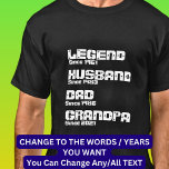 Change ANY Detail -  Legend Husband Dad Grandpa    T-Shirt<br><div class="desc">Change any of the words,  years or add the dates - See my store for lots more Aussie favourite gifts too!</div>