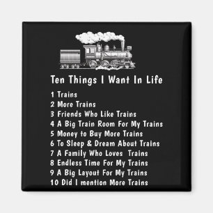 Change Any Text 10 Things I Want In Life Trains  Magnet