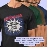 Change Any Text, ASPHALTER, Not All Superheroes T-Shirt<br><div class="desc">ASPHALTER Design - You Can Change the Text To A Different Occupation & Phrase - see longer and shorter occupation names in my store if your new word does not quite fit - See my store for more great occupation theme gift ideas!</div>