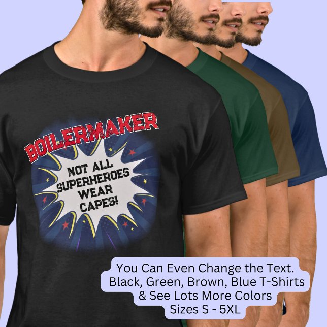 Change Any Text, BOILERMAKER, Not All Superheroes T-Shirt (Creator Uploaded)