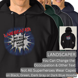 Change Any Text, LANDSCAPER, Not All Superheroes Hoodie