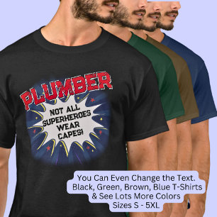 Change Any Text, PLUMBER - Not All Superheroes T-Shirt