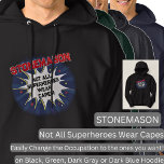 Change Any Text, STONEMASON, Not All Superheroes Hoodie<br><div class="desc">Best STONEMASON Design - You Can Change the Text To A Different Occupation & Phrase - see longer and shorter occupation names in my store if your new word does not quite fit - See my store for more great occupation theme gift ideas!</div>