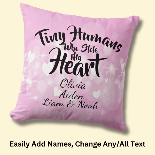 Change ANY TEXT - Tiny Humans Who Stole My Heart Cushion (Creator Uploaded)