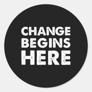 Change Begins Here Resist Activist Self Improvemen Classic Round Sticker