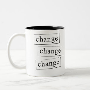 change change change Two-Tone coffee mug