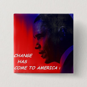 CHANGE HAS COME TO AMERICA! 15 CM SQUARE BADGE