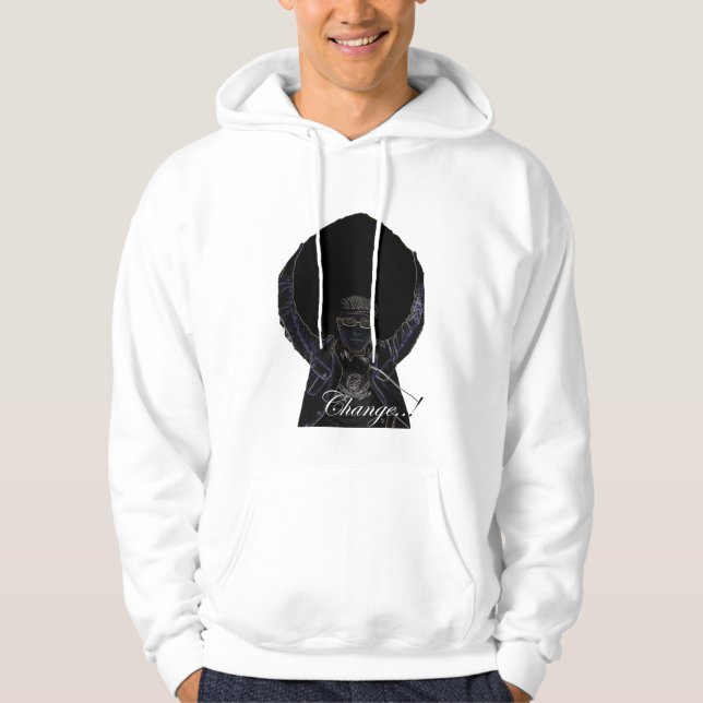 "Change..!" Hooded Sweatshirt (Front)