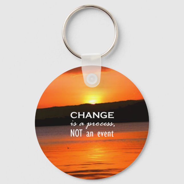 Change Is A Process Key Ring (Front)