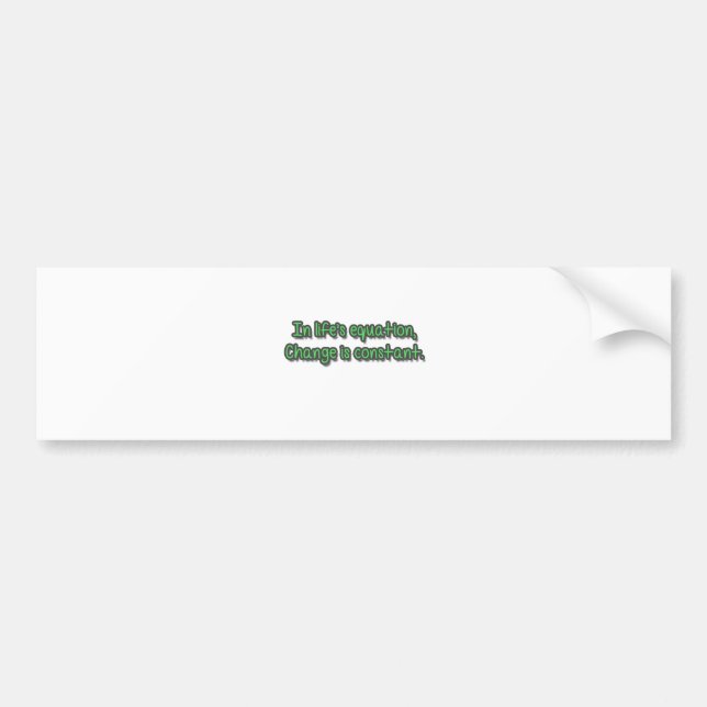 Change is Constant Bumper Sticker (Front)