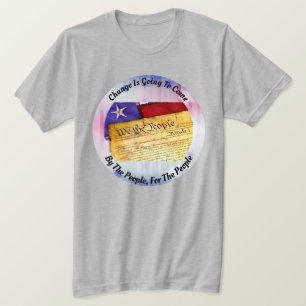 Change Is Going To Come - By and For The People T-Shirt