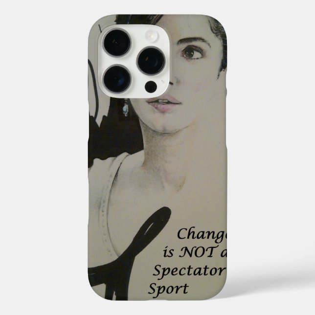 Change is Not a Spectator Sport Art Print Case-Mate iPhone Case (Back)