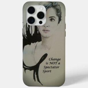 Change is Not a Spectator Sport Art Print iPhone 15 Pro Max Case