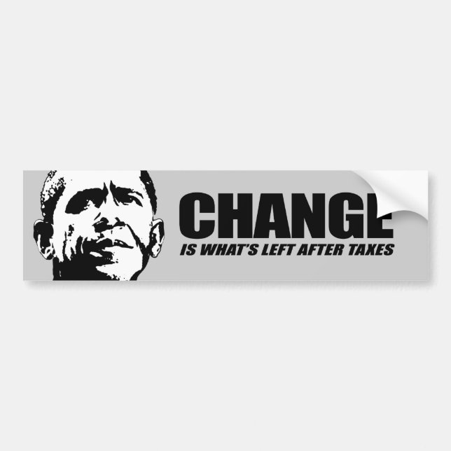 Change is what is left after taxes black bumper sticker (Front)