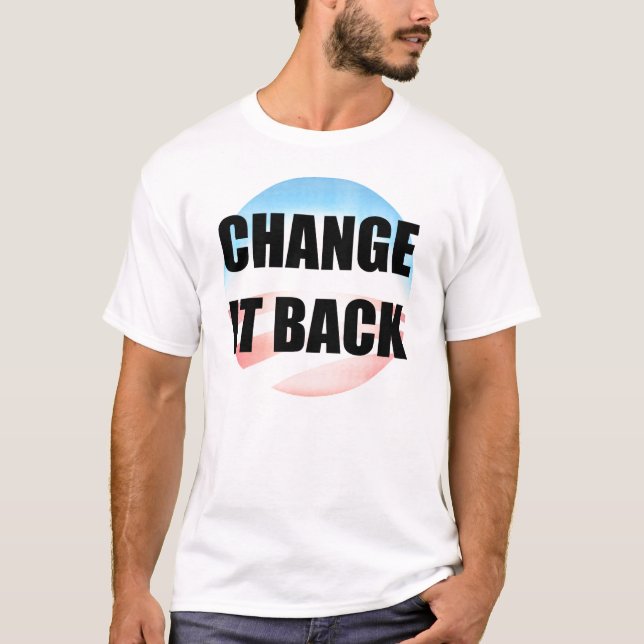 Change It Back T-Shirt (Front)
