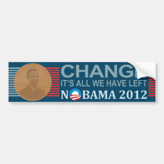 CHANGE It's all we have left NOBAMA bumper sticker