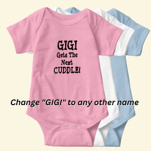 Change Name any Text, GIGI Gets The Next Cuddle  Baby Bodysuit