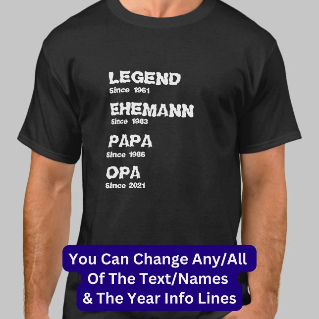 Change Name Date Year Legend Husband Father Opa T-Shirt (Creator Uploaded)