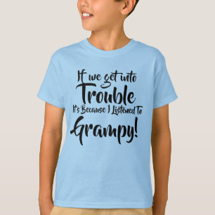 Change Name Text If we get in Trouble Grandfather T-Shirt