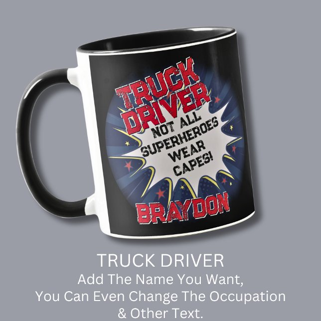 Change Name Text, TRUCK DRIVER Not All Superheroes Mug (Creator Uploaded)