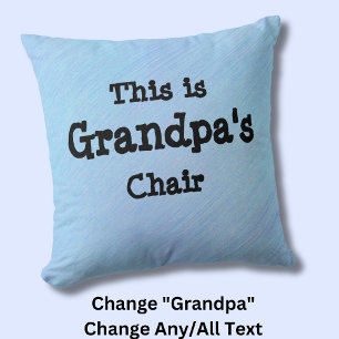 Change Name This is Grandpa's Chair - Grandfather Cushion