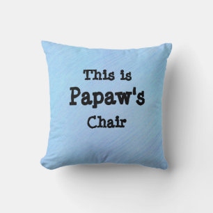 Change Name This is Papaw's Chair - Grandfather Cushion