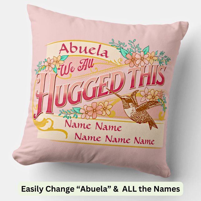 Change Names Abuela We All Hugged Send Our Love Cushion (Creator Uploaded)