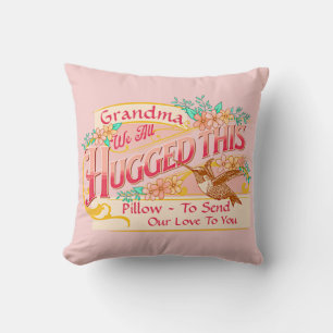 Change Names Grandma We All Hugged Send Our Love Cushion