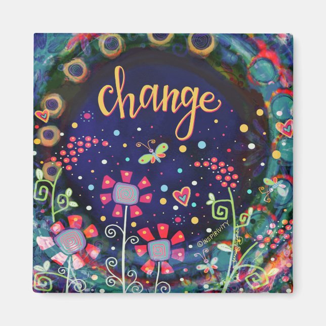 Change Pretty Fun Floral Modern Inspirivity Magnet (Front)