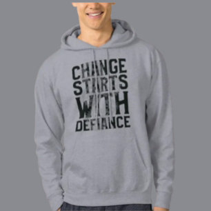 Change Starts With Defiance Hoodie