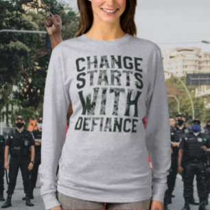 Change Starts With Defiance Long Sleeve Shirt
