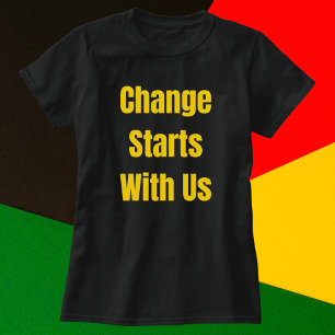 Change Starts With Us Inspirational T-Shirt