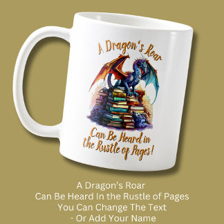 Change Text - A Dragon's Roar Heard Rustle of Page Coffee Mug