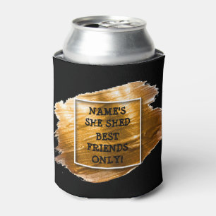 Change Text Add Name She Shed Gold Brush Stroke    Can Cooler