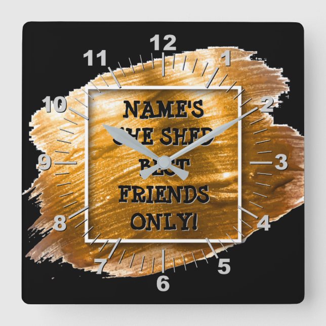 Change Text Add Name She Shed Gold Brush Stroke    Square Wall Clock (Front)