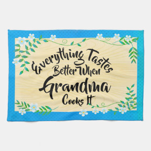 Change Text Everything Tastes Better When Grandma Tea Towel