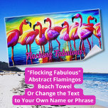 Change Text, Flocking Fabulous Abstract Flamingos  Beach Towel<br><div class="desc">Add Your Own Text to this Fabulous Abstract Flamingos Beach Towel    - - See more great beach towels in my store.</div>
