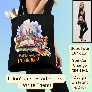 Change Text, I Don't Just Read Books, I Write Them Tote Bag