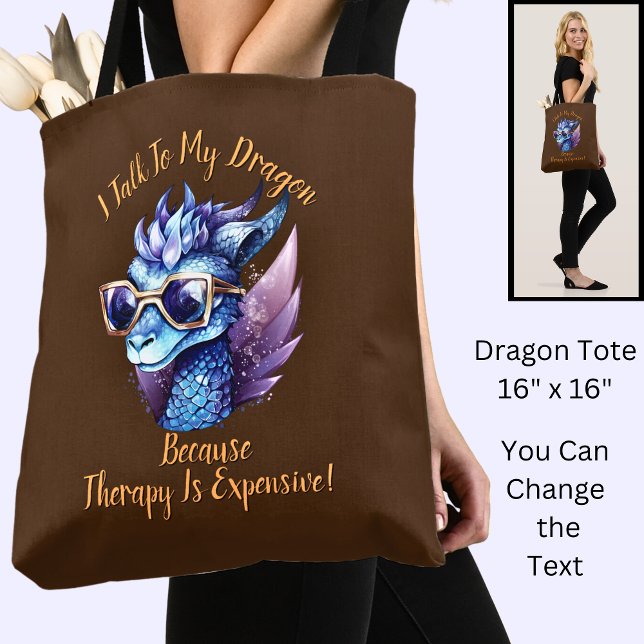 Change Text, I Talk My Dragon Therapy is Expensive Tote Bag (Creator Uploaded)