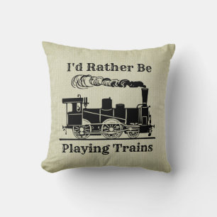 Change Text I'd Rather Be Playing Trains Railroad Cushion