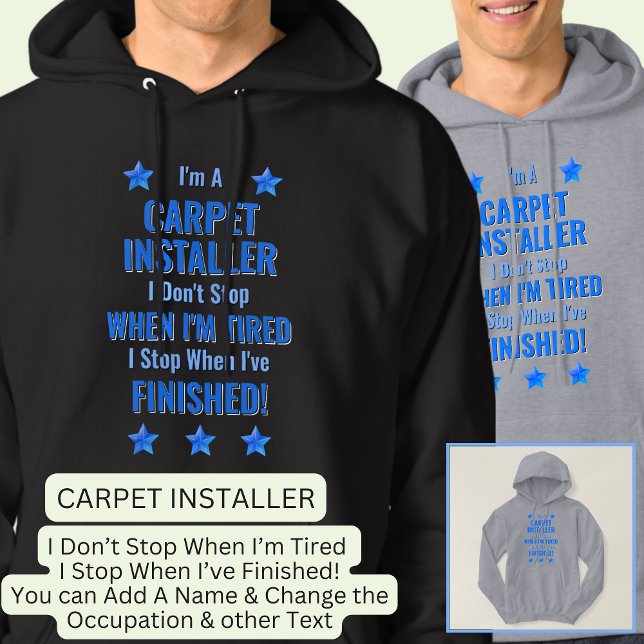Change Text, I'm A CARPET INSTALLER Don't Stop Hoodie (Creator Uploaded)