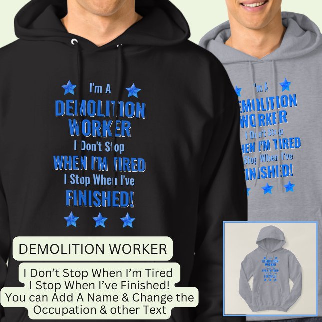 Change Text, I'm A DEMOLITION WORKER Don't Stop Hoodie (Creator Uploaded)