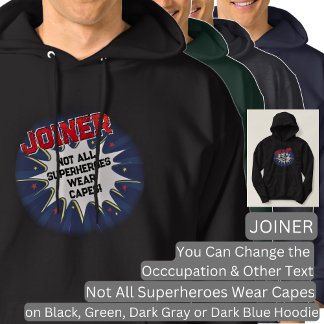 Change Text, JOINER, Not All Superheroes T-Shirt Hoodie