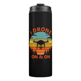 Change Text or Add Name, I Drone On and On Sunset Thermal Tumbler