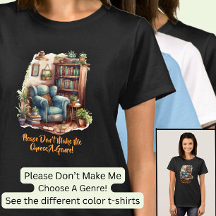 Change Text, Please Don't Make Me Choose a Genre!  T-Shirt