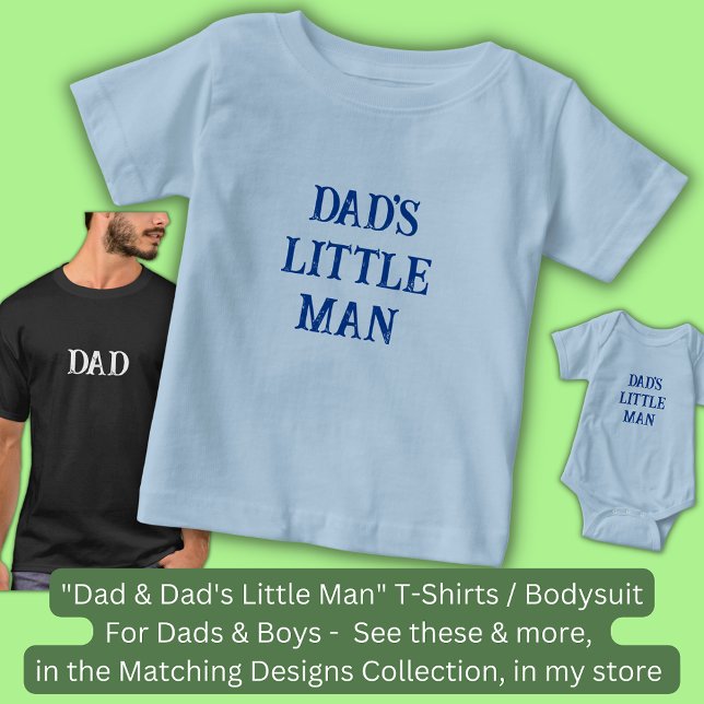 Change Text / Title "Dad's Little Man"  Father Son Baby T-Shirt (Creator Uploaded)